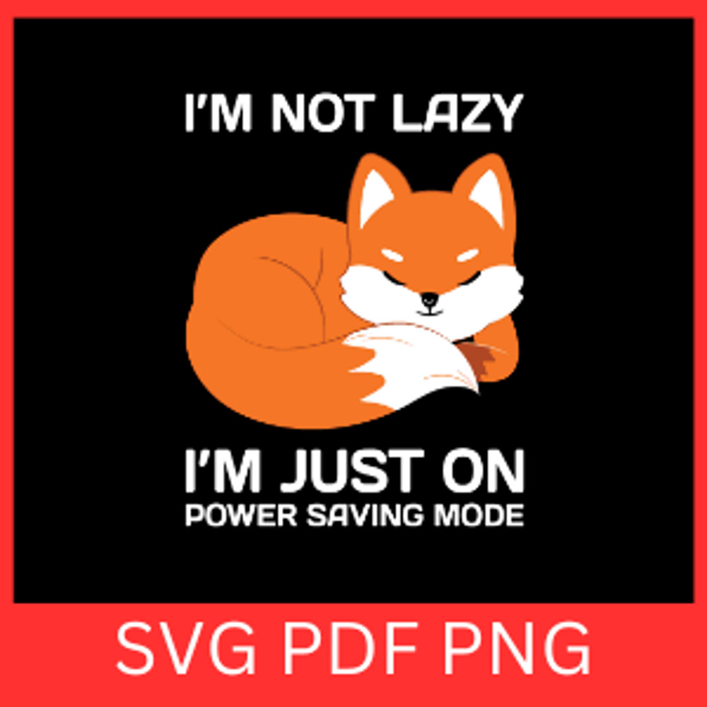 I Am Not Lazy I Am Just On Power Saving Mode SvgEnergy Saving Mode Svg Funny Lazy Quote Svg Lazy Sv 0