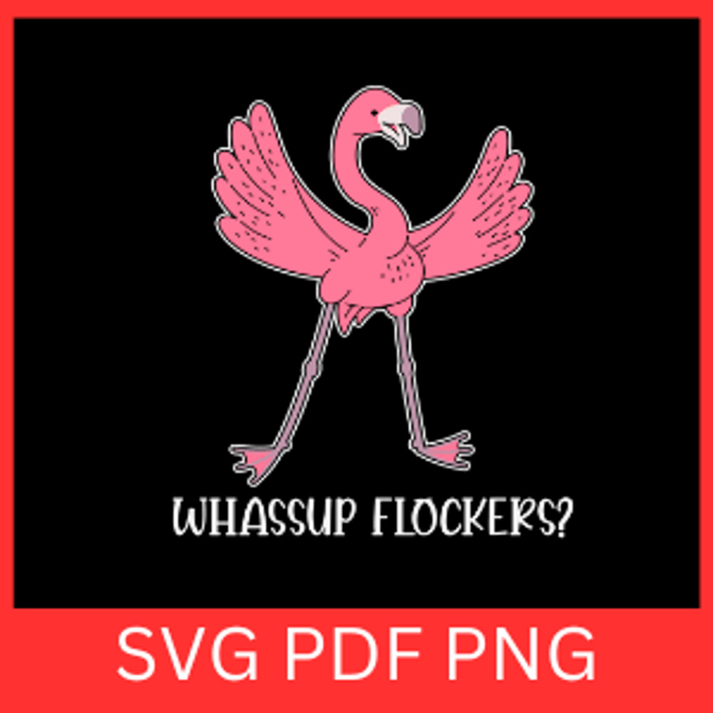 Washup Flockers Svg Wassup Flamingo Svg Flamingo Lovers Svg Pink Flamingo SVG Flamingo Clipart Svg 0