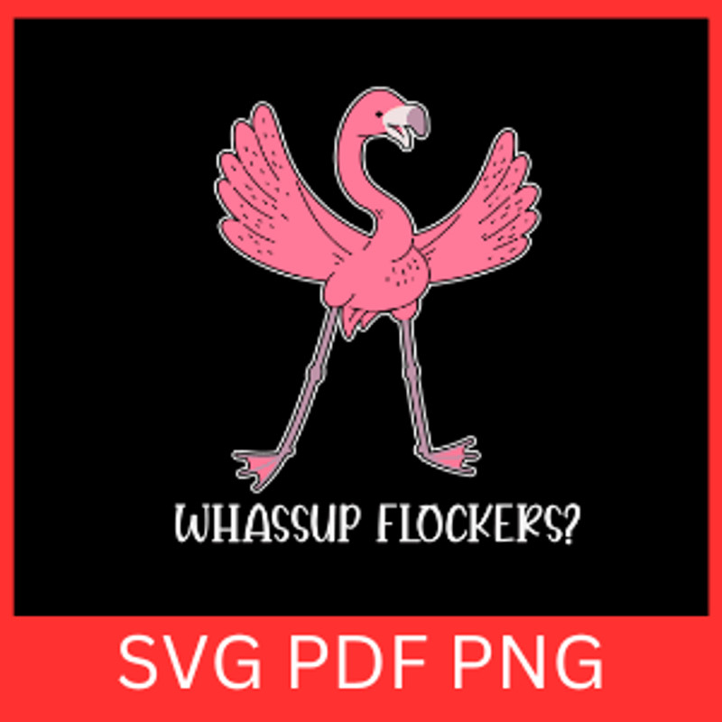 Washup Flockers Svg Wassup Flamingo Svg Flamingo Lovers Svg Pink Flamingo SVG Flamingo Clipart Svg 0