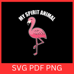 my spirit animal flamingo svg,flamingo svg, flamingo clipart svg, pink flamingo vector, cute summer svg, hibiscus svg