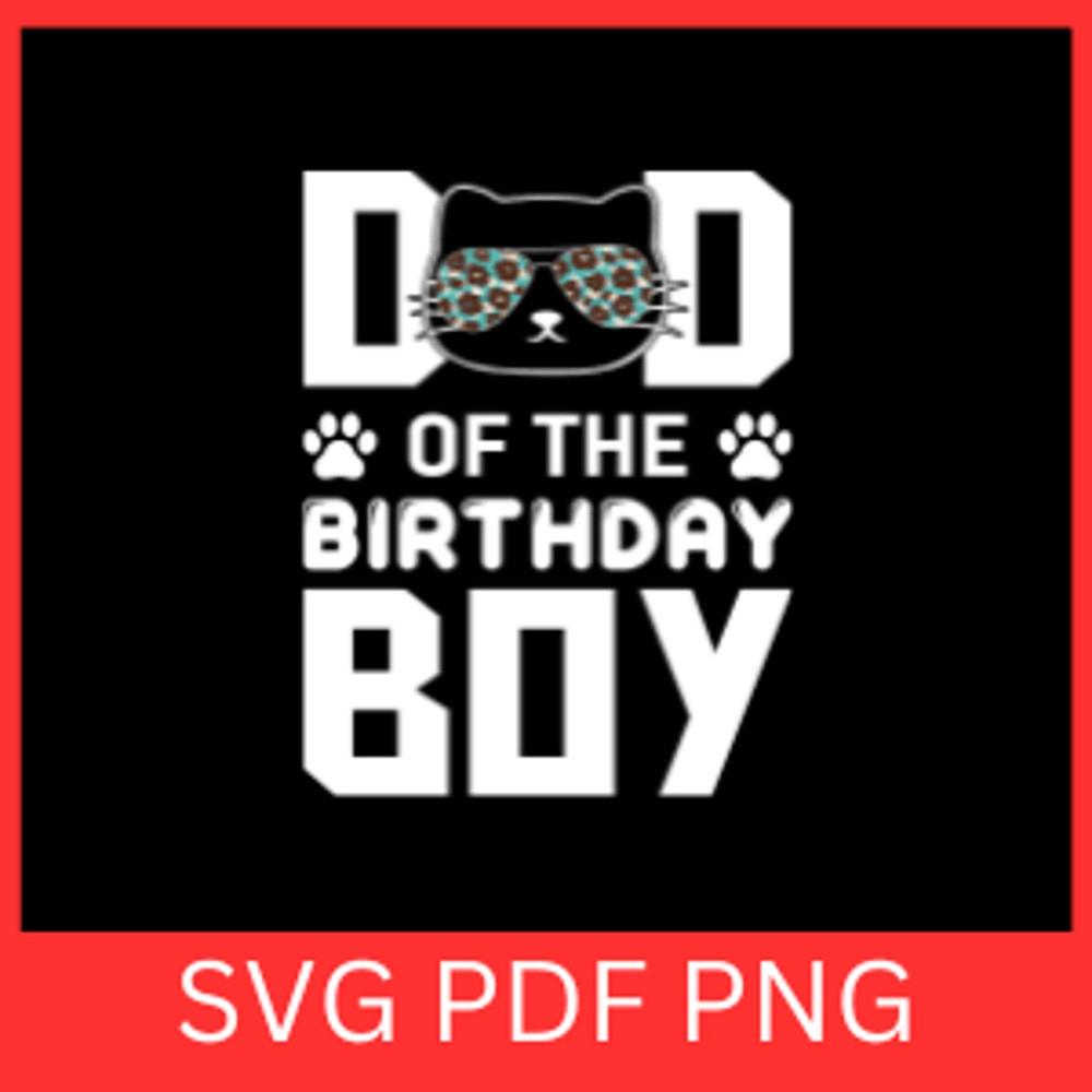 Dad Of The Birthday Boy Svg Birthday Svg Birthday King Svg Dad Birthday Boy Svg Dad Life SvgFather 0