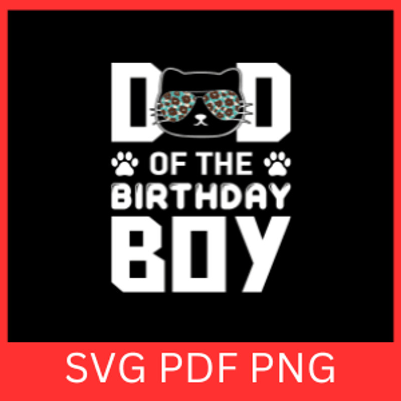 Dad Of The Birthday Boy Svg Birthday Svg Birthday King Svg Dad Birthday Boy Svg Dad Life SvgFather 0