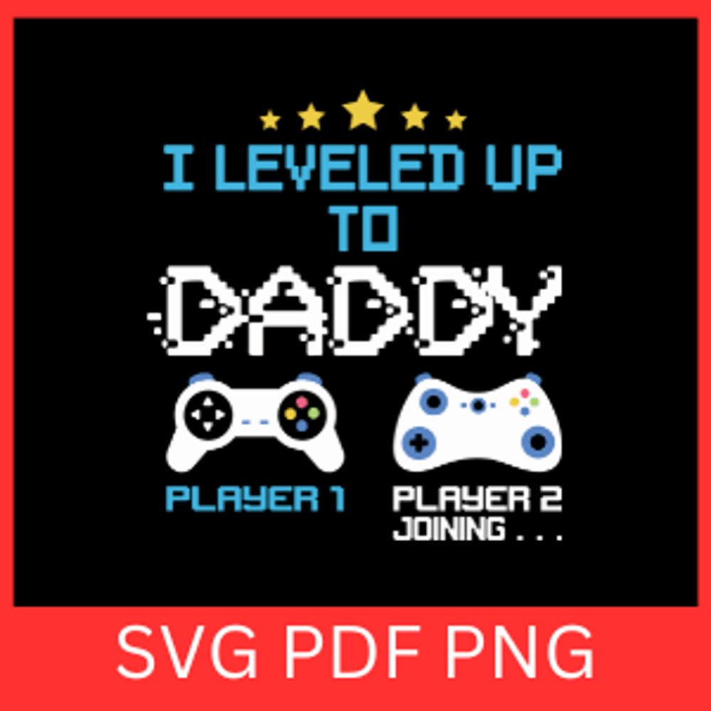 I Leveled Up To Daddy SvgEntered The Game Svg Dad And Son Svg Retro Play Video Games Happy Fathers 0