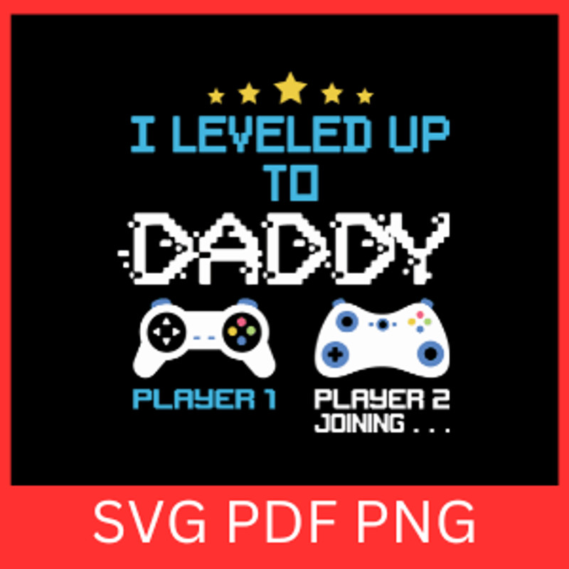 I Leveled Up To Daddy SvgEntered The Game Svg Dad And Son Svg Retro Play Video Games Happy Fathers 0