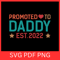 Promoted To Daddy Est 2022 SvgPromoted To Dad Svg New Daddy Svg New Dad Svg Dad Svg First Fathers D 0