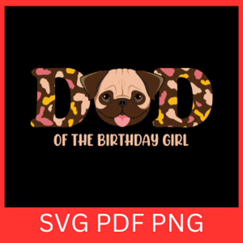 Dad Of The Birthday Girl Svg Dad Of The Birthday Girl Svg Fathers Birthday Svg Dad Of Birthday Svg 0