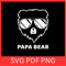 Papa Bear Svg Papa Bear Face SVG Papa Bear Svg Bear Svg Dad Design Svg Grandpa SVG Papa Bear With S 0