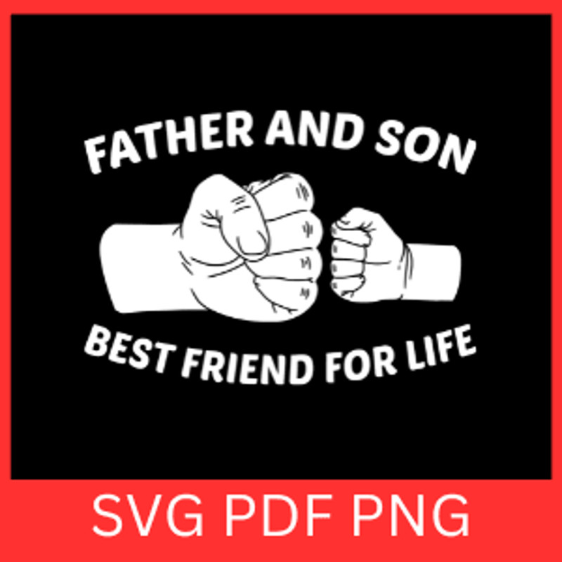 Father And Son Best Friend For Life Svg Father And Son SVG Father SVG Son Svg Fathers Day Svg Best  0
