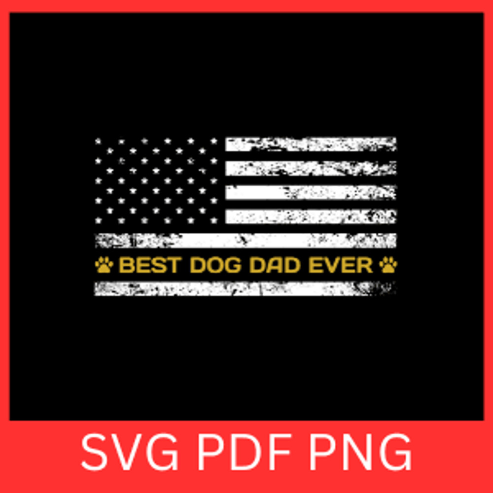 Best Dog Dad Ever SvgDog Dad Svg Fathers Day Paw Print Svg USA Distressed Flag Svg Gift For Dog Dad 0