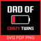 Dad Of Crazy Twins Svg The Twin Dad Svg Twin Dad Svg Papa Svg Papa Of Twins Svg Funny Papa Svg Twin 0