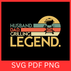 husband dad grilling legend svg, dad with years svg, papa with year svg, gift for husband svg, father's day svg, the dad