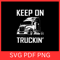 Keep On Trucking Svg Trucker Svg Truck Driver Svg Semi Truck Svg Truck Driver Dad Svg Truck Svg Fat 0