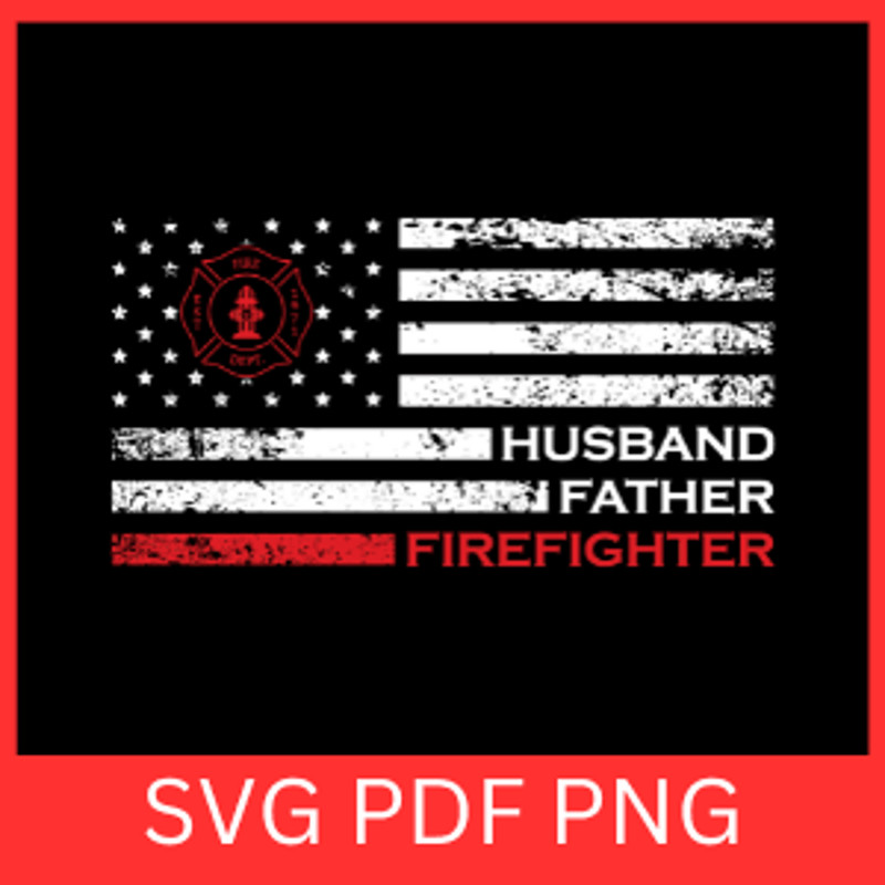 Husband Father Firefighter SvgFirefighter Svg Dad Firefighter Svg Red Line Flag SVG Fighter Life Sv 0