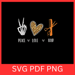 peace love hair svg, hairstylist svg, hairdresser svg, hairdresser svg designs, peace svg, love svg,hair svg,hairstylist