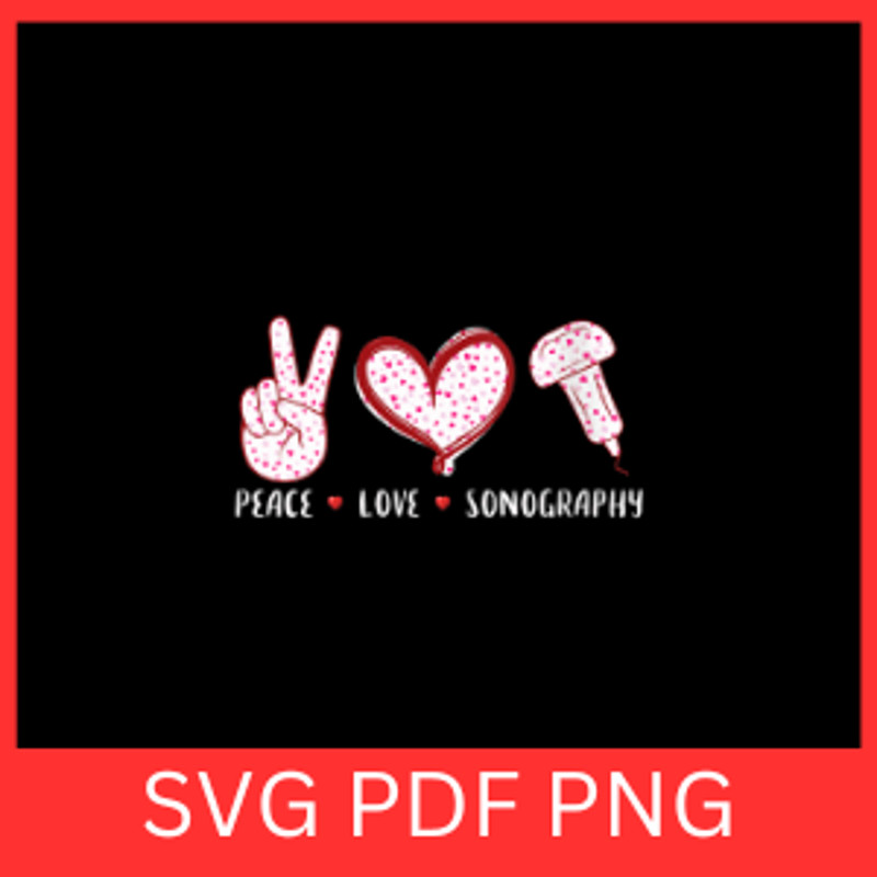 Peace Love Sonography Svg Peace Svg Love Svg Sonography Svg Sonographer SvgMedical SvgStethoscope S 0