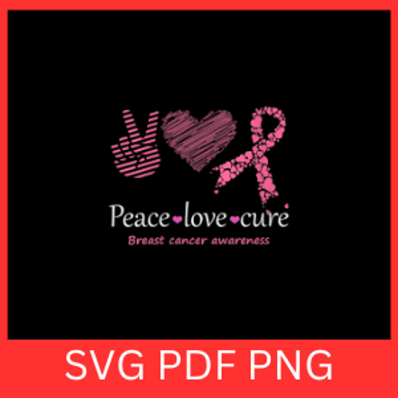 Peace Love Cure Breast Cancer Pink Ribbon Heart Awareness Svg Peace Svg Love Svg Cure SvgBreast Can 0