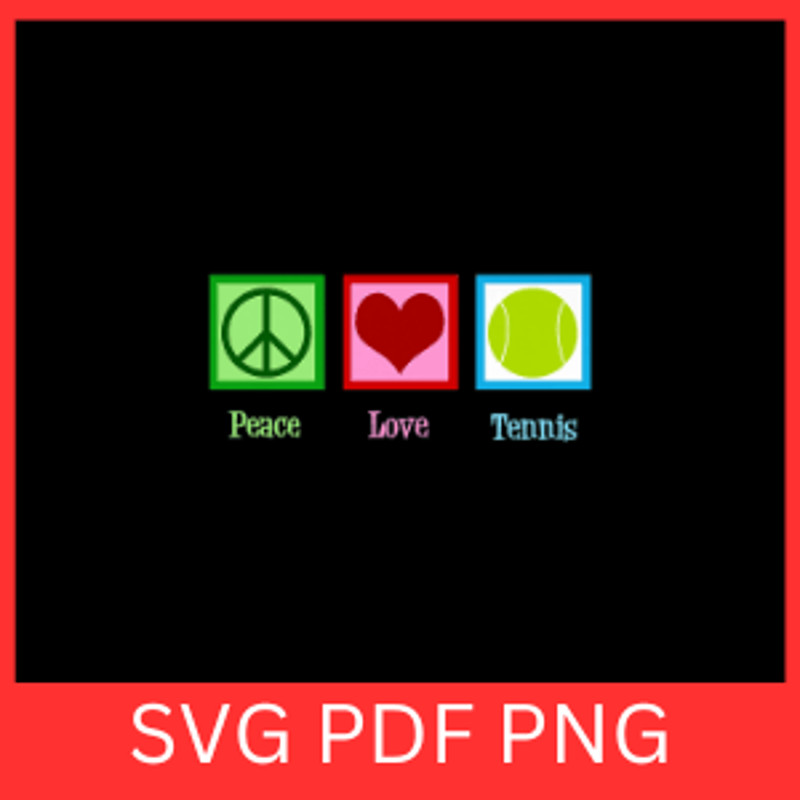 Peace Love Tennis Svg Peace Love SVG Love Tennis SVG Peace Svg Love SvgTennis Design SvgTennis Chee 0
