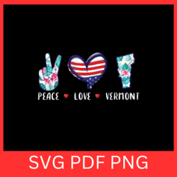 peace love vermont svg, peace svg, love svg, vermont svg, vermont map svg, vermont flag map svg, american flag svg