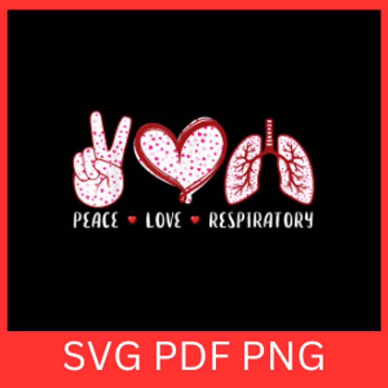 Peace Love Respiratory Svg Peace Svg Love Svg Respiratory Svg Respiratory Care SvgLung Breathing Sv 0