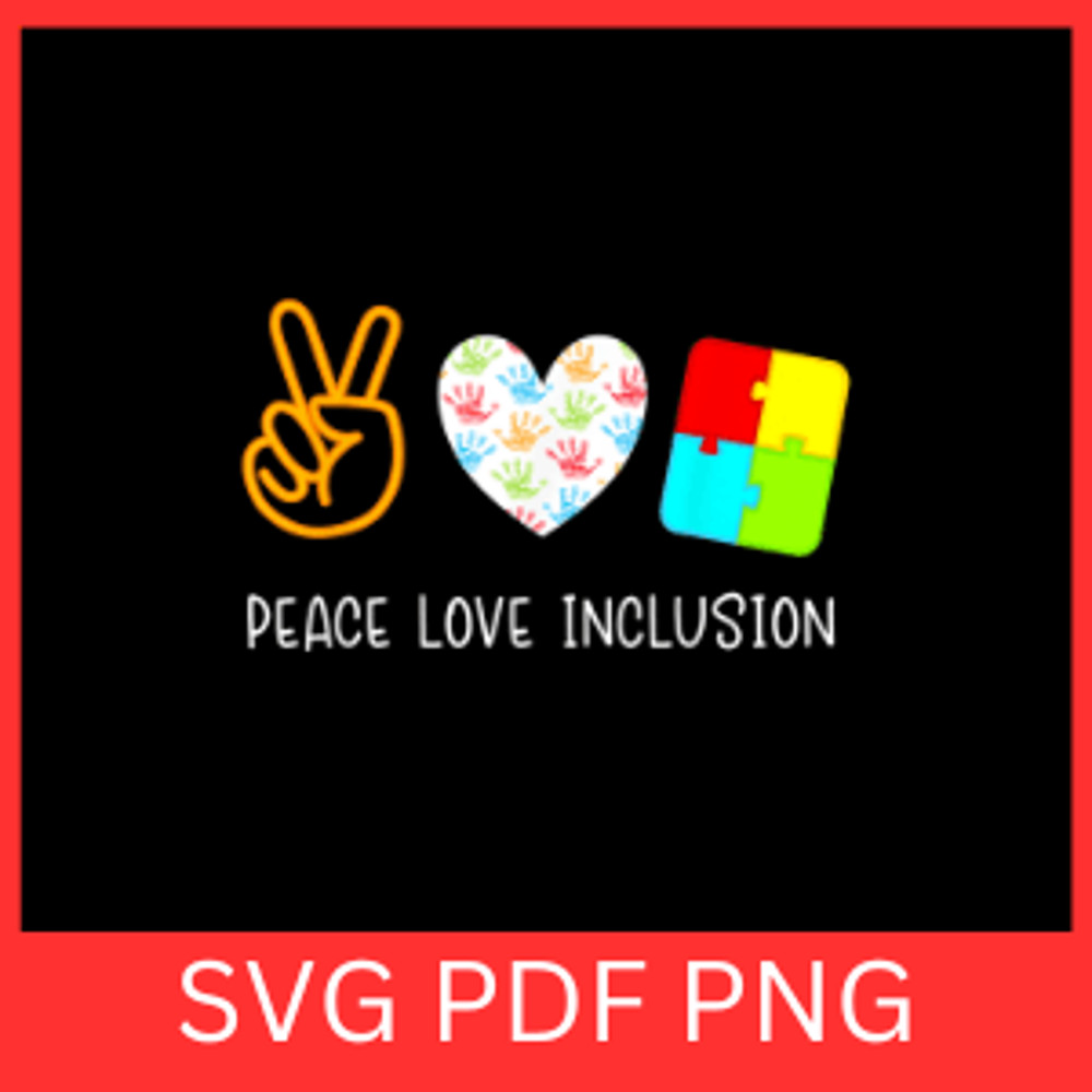 Peace Love Inclusion Special Education Svg Peace Svg Love Svg Inclusion Svg Special Education Svg C 0