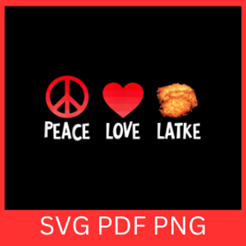 Peace Love Latke Svg Peace Svg Love Svg Latke Svg 0