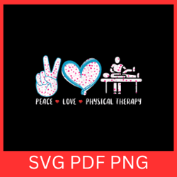 peace love physical svg, physical therapy svg, therapist svg, wheel chair svg, walker svg, spine svg, healthcare svg