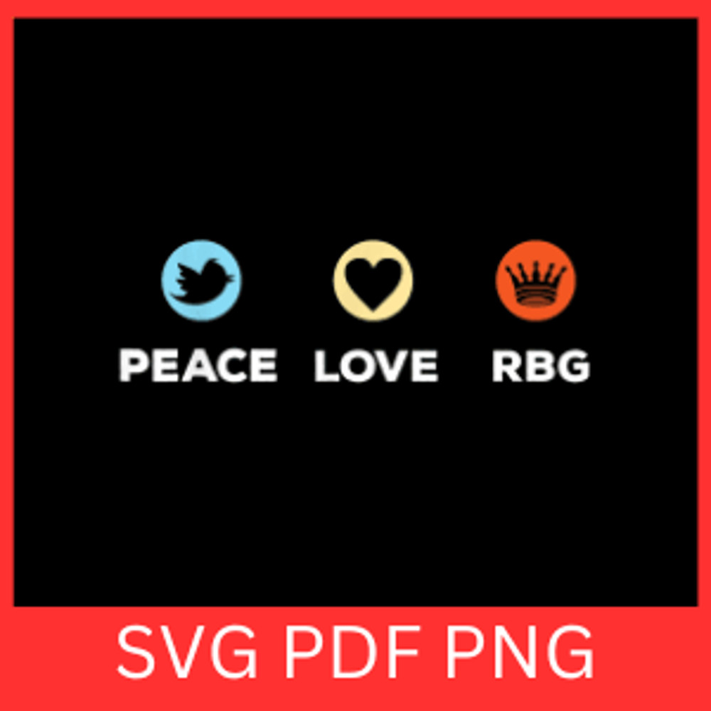 Notorious RBG Ruth Bader Ginsburg Svg Peace Svg Love Svg Choice Womens SVG Womens Right Svg Notorio 0