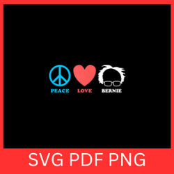 peace love bernie svg,peace svg, love svg, bernie svg, bernie sanders svg, bernie sanders vector svg