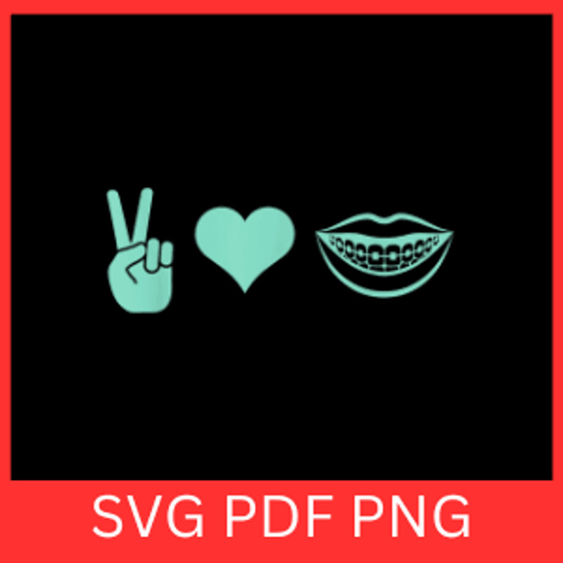 Peace Love Braces Svg Peace Svg Love Svg Braces Svg Teeth Svg Teens Svg Dentist Svg Teeth Clipart S 0