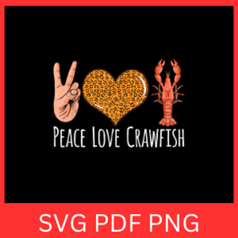 Peace Leopard Love Crawfish Cajun Svg Peace Svg Leopard Svg Love Svg Crawfish Cajun Svg Crawfish Sv 0