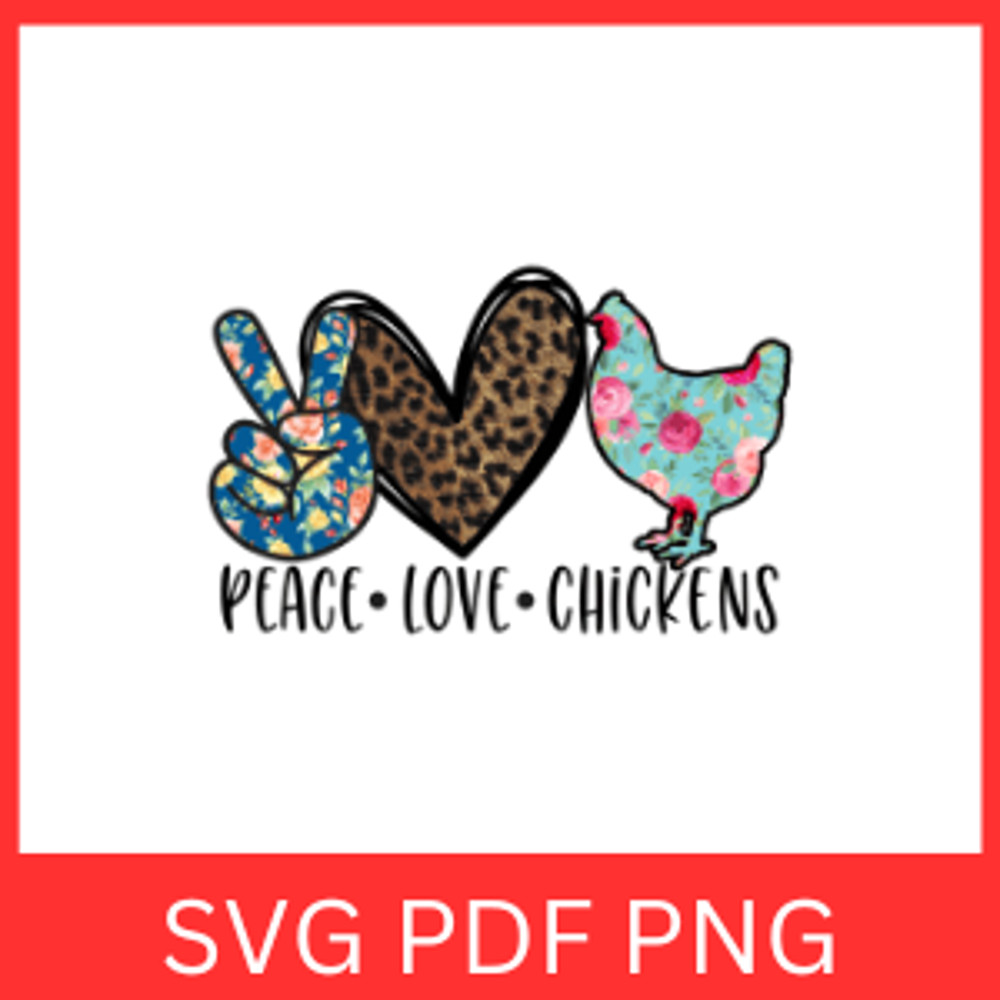 Peace Love Chickens Svg Peace Svg Love Svg Chickens Svg Farm Animal Svg Hen Svg Rooster Svg Chick S 0