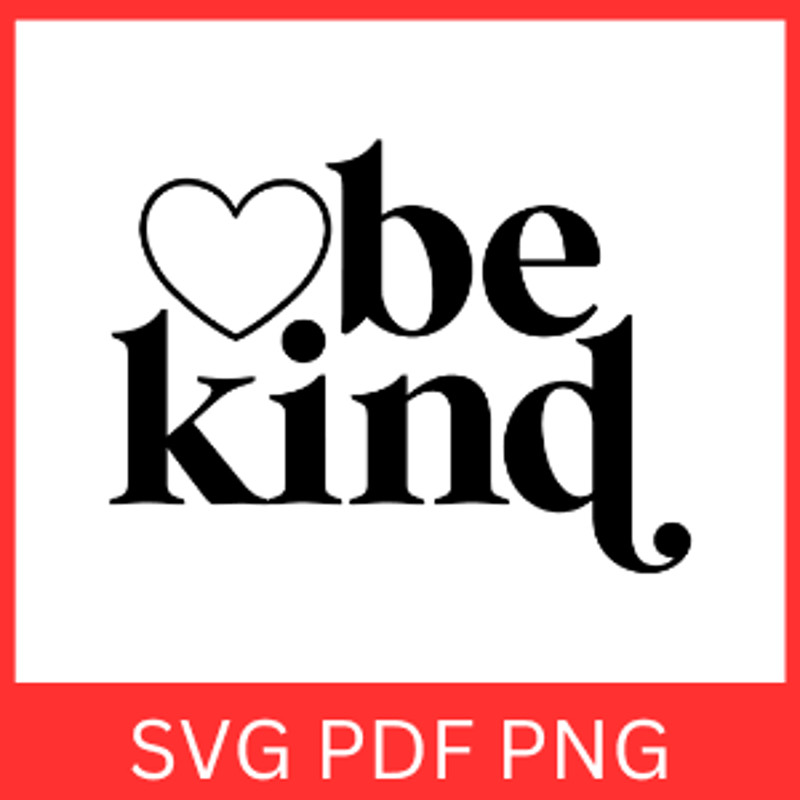 Be Kind SVG Always Be Kind Clipart Svg Inspirational Svg Motivational Svg Mental Health Svg Positiv 0