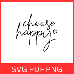 choose happy svg, inspirational joy svg, positive quote svg, choose joy svg, happiness svg, inspirational svg, be happy