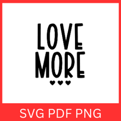 love more svg, valentine's day svg, mom svg, love svg, hello valentine svg, love svg, be kind svg, heart svg,be mine svg