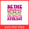 Be The Energy You Want To Attract Svg Motivational Svg Positive Svg Mental Health Svg Kindness Svg 0