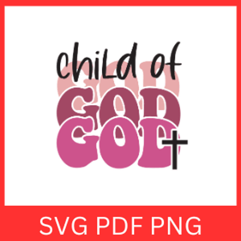 Child Of God Svg Inspirational SvgBible Verse SVG Jesus Svg Faith Svg Religious Svg Pray Svg God Qu 0