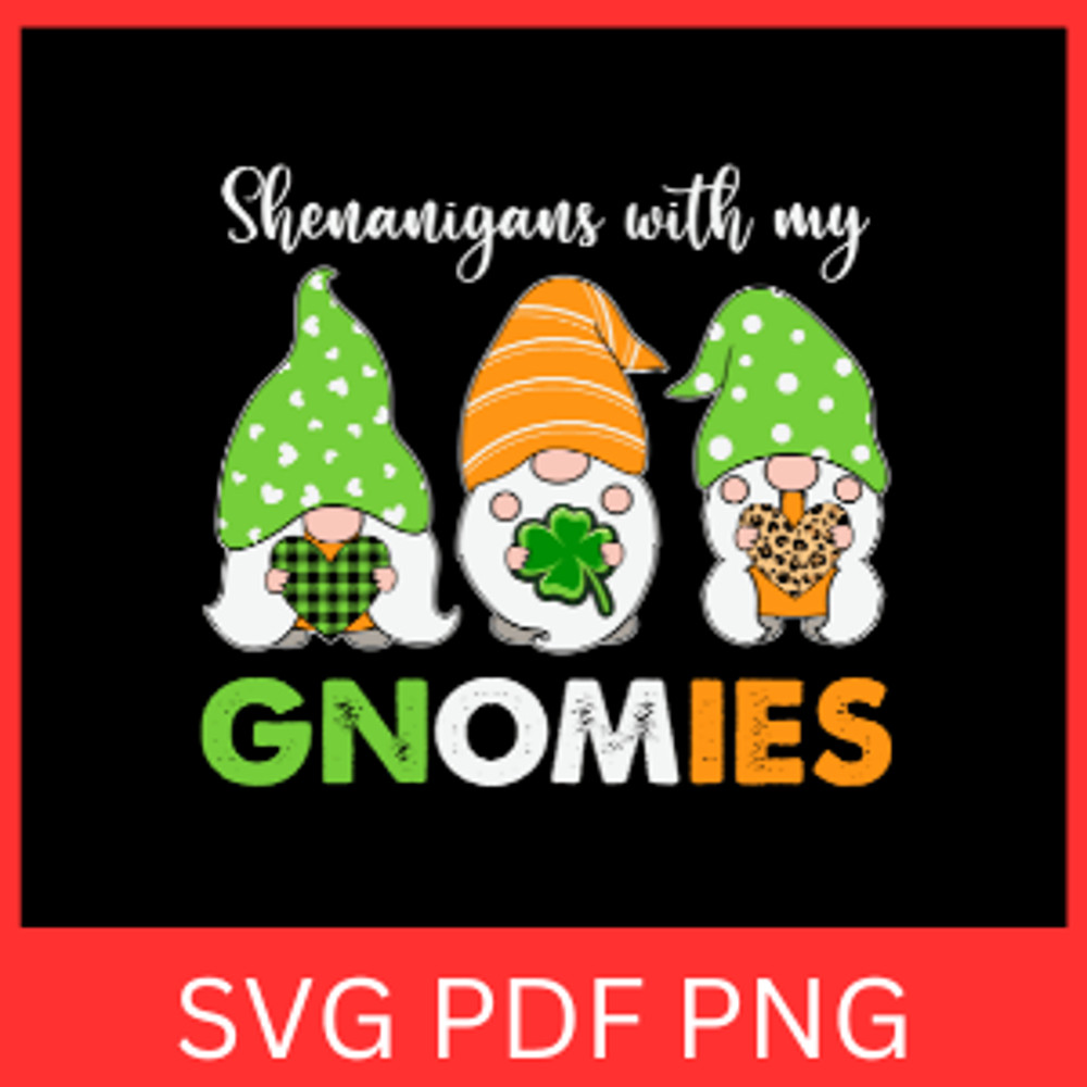 Shenanigans With My Gomies Svg St Patricks Day Svg Shamrock Svg Clover Svg St Patricks Svg Shamrock 0