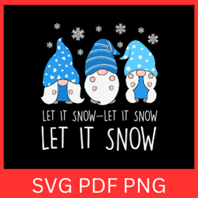 Let It Snow Svg Snowflake SVGwinter Svg Snow Svg Let It Snow Gnomes Svg Winter Gnome Svg Christmas 0