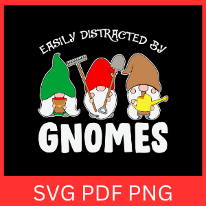 Easily Distracted By Gnomes Svg Farmer Gnome SVG Cute Garden Gnome Svg Flower Gnomes Svg Gnome SVG 0