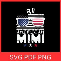all american mimi svg, fourth of july svg, grandma svg, 4th of july svg, mimi svg, patriotic svg, usa svg, american flag