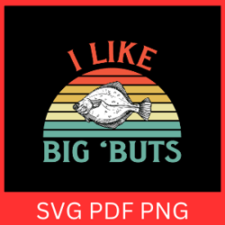 i like fish big buts svg,lake fishing life svg, fish svg, fishing svg, bass fishing svg, fisherman svg, bass svg