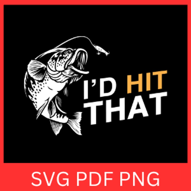 I Had Hit That Svg Funny Bass Fishing Svg Fish Catching Svg Father Gift SvgFishing Lover Dad Fishin 0