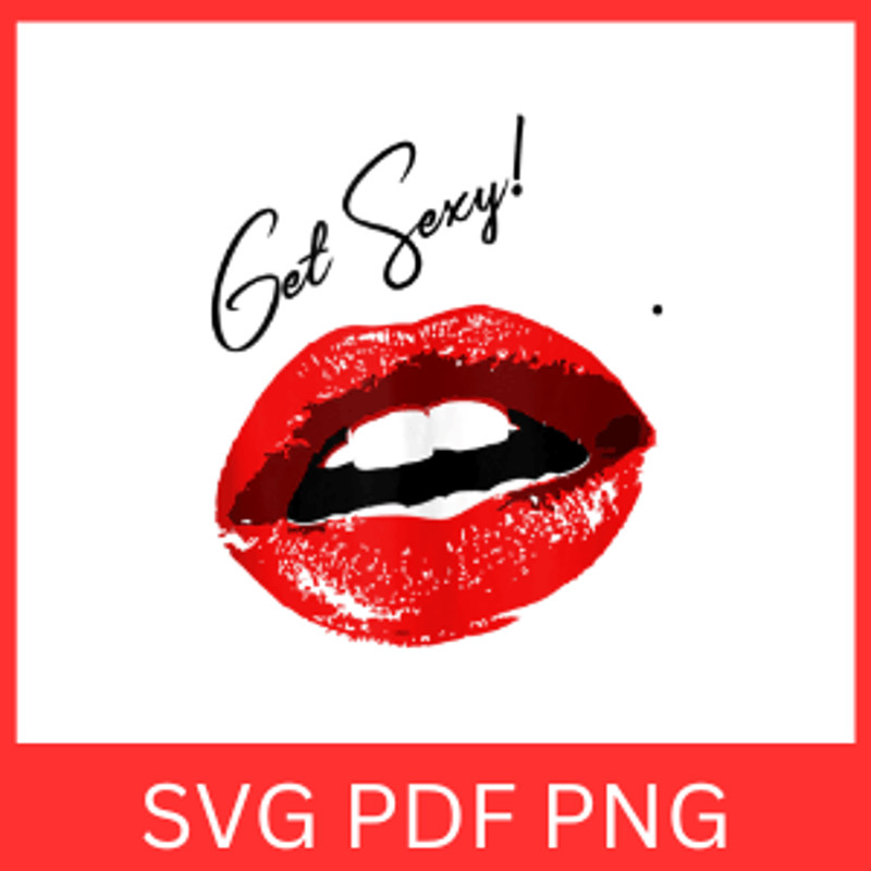 Lips SVG Lipstick Svg Kiss Svg LipsValentines Day SVG Kissy Lips SVG Kiss Cricut Get Sexy Red Lipst 0
