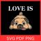 Love Is Pug Dog Svg Pug Love Svg Pug Dog Lover Svg Cute Pug Svg Pug Svg Cute Peeking Pug Dog Svg Cu 0