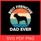 Best Frenchie Dad Ever Svg Best Ever Frenchie Bull Dog Dad Svg Dog Dad Svg French Bull Dog Svg Fren 0