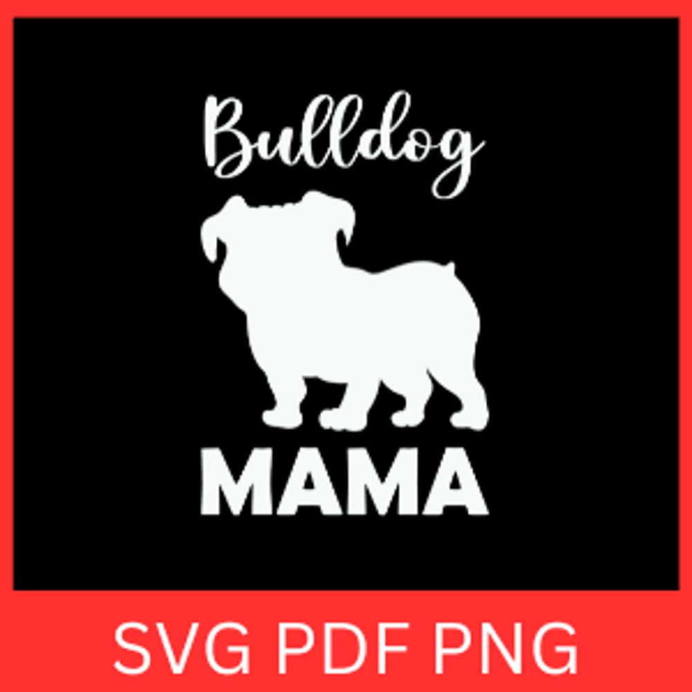 Bull Dog Mama Svg Dog Mama Svg Bulldog Dog Svg Frenchie Mama Svg French Bulldog Svg Frenchie Svg Do 0