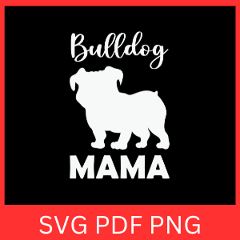 Bull Dog Mama Svg Dog Mama Svg Bulldog Dog Svg Frenchie Mama Svg French Bulldog Svg Frenchie Svg Do 0