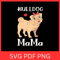 Bulldog Mama Svg French Bulldog Svg Frenchie Svg Puppy Svg Bulldog Mama Svg Dog Mom SVG Dog Svg 0