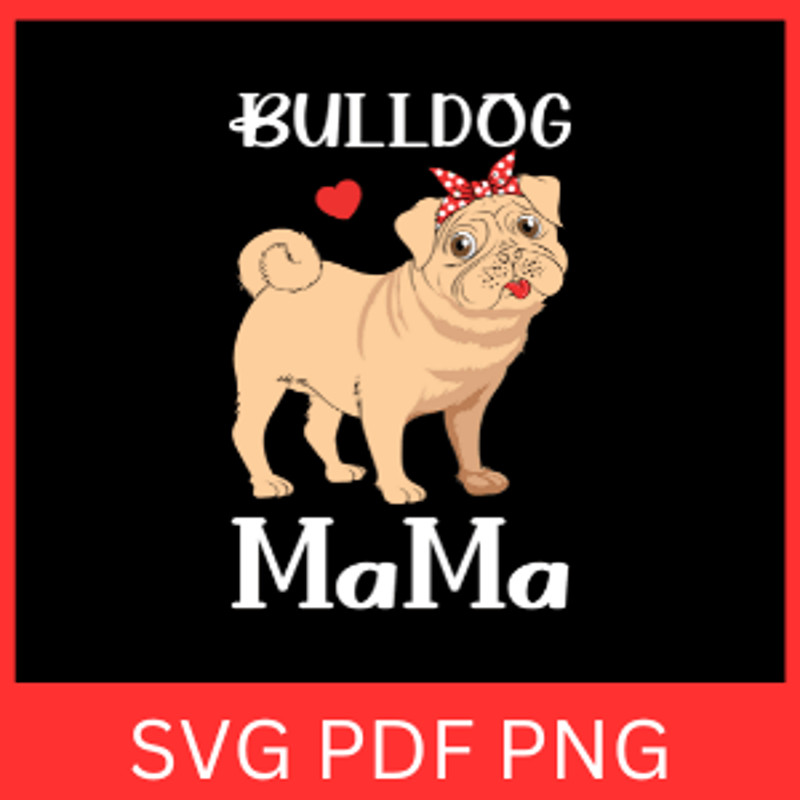 Bulldog Mama Svg French Bulldog Svg Frenchie Svg Puppy Svg Bulldog Mama Svg Dog Mom SVG Dog Svg 0