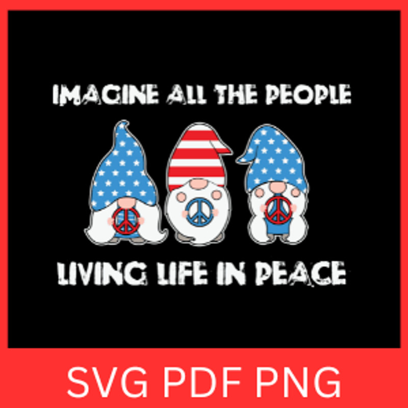 Imagine All The People Living Life In Peace SvgHippie Gnome Svg Peace Gnomies Svg Cute Garden Gnome 0